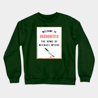 Welcome to Haddonfield. Crewneck Sweatshirt